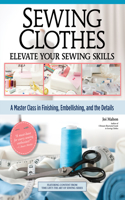 Sewing Clothes - Elevate Your Sewing Skills
