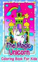 The Magic Unicorn Coloring Book For Kids