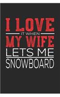 I Love It When My Wife Lets Me Snowboard