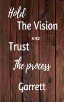 Hold The Vision and Trust The Process Garrett's: 2020 New Year Planner Goal Journal Gift for Garrett / Notebook / Diary / Unique Greeting Card Alternative