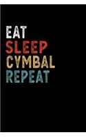 Eat Sleep Cymbal Repeat Funny Musical Instrument Gift Idea