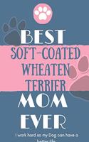 Best Soft-Coated Wheaten Terrier Mom Ever Notebook Gift: Lined Notebook / Journal Gift, 120 Pages, 6x9, Soft Cover, Matte Finish