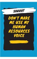 Don't Make Me Use My Human Resources Voice