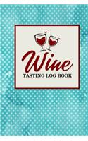 Wine Tasting Log Book: (43 Wine Tasting Log Book)