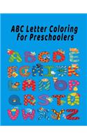 ABC Letter Coloring Book For Preschoolers: ABC Letter Coloringt letters coloring book, ABC Letter Tracing for Preschoolers A Fun Book to Practice Writing for Kids Ages 3-5