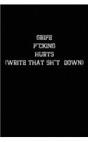 Grief F*cking Hurts Write That Sh*t Down