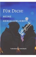 Für Dich! Meine Herzallerliebste Lieblingsmensch