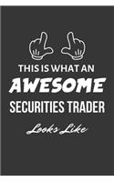 This Is What An Awesome Securities Trader Looks Like Notebook