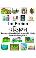 Deutsch-Bengalisch Im Freien/&#2476;&#2489;&#2495;&#2480;&#2457;&#2509;&#2455;&#2472; Zweisprachiges Bildwörterbuch für Kinder