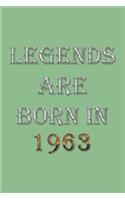 Legends Are Born In 1963 Notebook