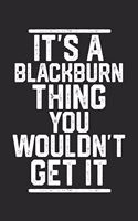 It's a Blackburn Thing You Wouldn't Get It