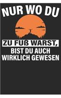 Nur wo du zu Fuß warts