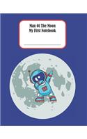 Man Of The Moon - My First Notebook
