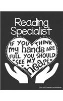 Reading Specialist 2019-2020 Calendar and Notebook: If You Think My Hands Are Full You Should See My Heart: Monthly Academic Organizer (Aug 2019 - July 2020); Read Literacy Educator Planning Book w/ C