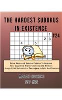 The Hardest Sudokus In Existence #24: Solve Advanced Sudoku Puzzles To Improve Your Cognitive Brain Functions And Memory ( Large Print&#65292;Suitable For Teenagers, Adults And Seniors)