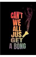 Can't We All Just Get A Bong