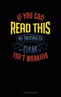 If You Can Read This My Invisibility Cloak Isn't Working