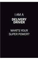 I Am A Delivery Driver, What's Your Super Power?