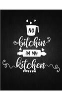 No Bitching im my kitchen