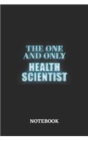 The One And Only Health Scientist Notebook: 6x9 inches - 110 dotgrid pages - Greatest Passionate working Job Journal - Gift, Present Idea