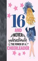 16 And Never Underestimate The Power Of A Cheerleader: Cheerleading Gift For Teen Girls Age 16 Years Old - Art Sketchbook Sketchpad Activity Book For Kids To Draw And Sketch In