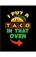I Put A Taco In That Oven: Pregnancy Planner And Organizer, Diary, Notebook Mother And Child