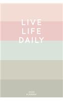 Live Life Daily: Cute Inspirational Quote Planner 2020 - 6"x9" 100 Pages with Calendar + US and UK Holidays + Monthly and Weekly Organizer + Habit Tracker and Passwo