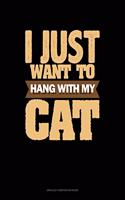 I Just Want To Hang With My Cat: Unruled Composition Book(1902 Unruled Composition Book)