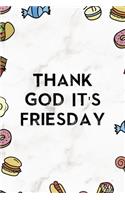 Thank God it´s Friesday