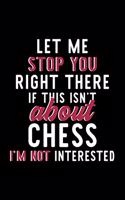 Let Me Stop You Right There If This Isn't About Chess I'm Not Interested