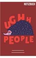 Notizbuch Ugh People: A5 Notebook - 111 Seiten - Extra Kalender 2020 - Einzigartig - Dotgrid - Dotted - Punktraster - Geschenk - Geschenkidee