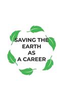 Saving the Earth as a Career