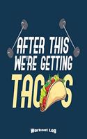My Funny Tacos Workout Log: Funny Training Aid Gift Idea for Bodybuilding and Powerlifting Fans, Gym, Weightlifting, Cardio and Fitness Lovers or Bodybuilders with 120 Pages, 5