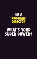 I'M A Program Director, What's Your Super Power?