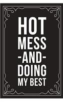 Hotmess and Doing My Best: Sarcastic blank lined journal, Funny 6"X9" gift notebook for Mom, Best Friend, Coworkers. (great alternative to a card)