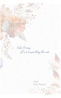 2020 Daily Planner - Hello Monday, Let's do awesome thing this week: Pastel Floral Monthly and Daily Journal Notebook