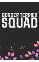 Border Terrier Squad: Cool Border Terrier Dog Journal Notebook - Border Terrier Puppy Lover Gifts - Funny Border Terrier Dog Notebook - Border Terrier Owner Gifts - Borde