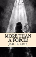 More Than A Force