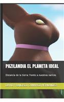 Pazilandia El Planeta Ideal