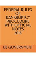 Federal Rules of Bankruptcy Procedure with Official Notes 2018