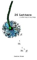 26 Letters: A Million Ways to Say Things