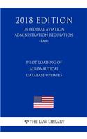 Pilot Loading of Aeronautical Database Updates (US Federal Aviation Administration Regulation) (FAA) (2018 Edition)