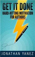 Get it Done: Hard-Hitting Motivation For Authors