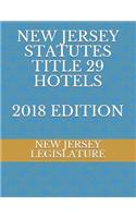 New Jersey Statutes Title 29 Hotels 2018 Edition