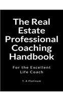 The Real Estate Professional Coaching Handbook