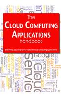 Cloud Computing Applications Handbook - Everything You Need to Know about Cloud Computing Applications
