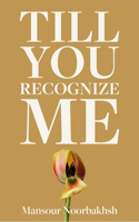 Till You Recognize Me