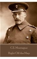 C.E. Montague - Right Off the Map