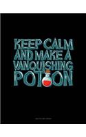 Keep Calm and Make a Vanquishing Potion