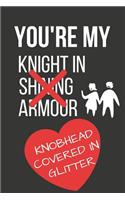 Knobhead Covered in Glitter: Funny Romantic Novelty Valentines Day Gifts Lined Notebook